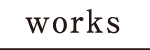 works
